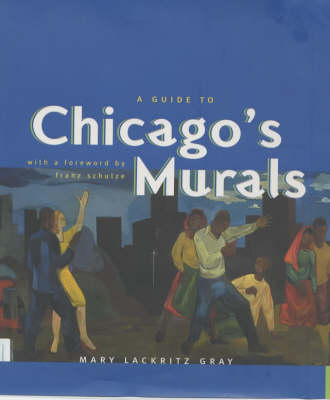 A Guide to Chicago's Murals (Hardback)