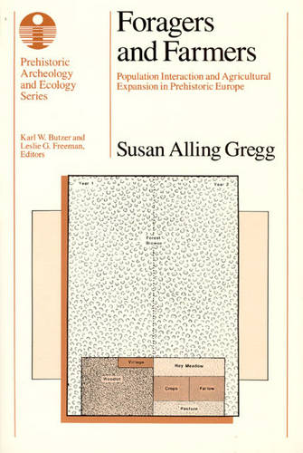 Foragers and Farmers - Prehistoric Archaeology & Ecology S. (Paperback)