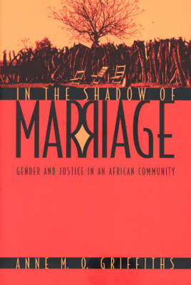 In the Shadow of Marriage: Gender and Justice in an African Community (Paperback)