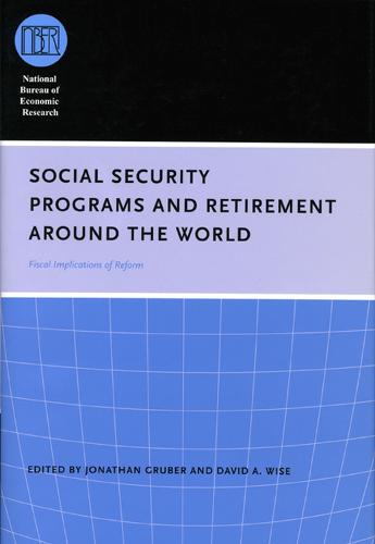 Social Security Programs and Retirement around the World: Fiscal Implications of Reform - (NBER) National Bureau of Economic Research Conference Reports (Hardback)