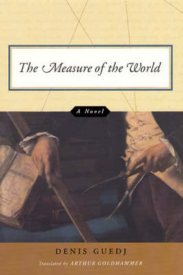 The Measure of the World: A Novel (Hardback)