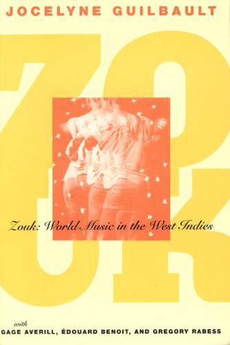 Zouk: World Music in the West Indies - Chicago Studies in Ethnomusicology