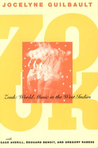 Zouk: World Music in the West Indies - Chicago Studies in Ethnomusicology