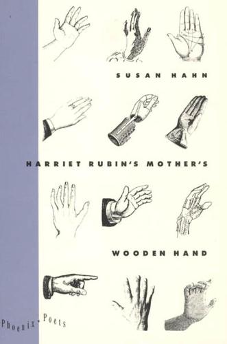 Harriet Rubin's Mother's Wooden Hand - Phoenix Poets (Hardback)