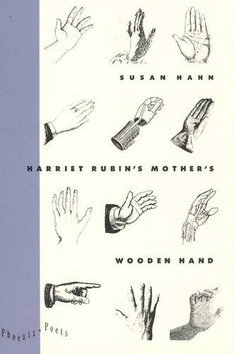 Harriet Rubin's Mother's Wooden Hand - Phoenix Poets (Paperback)