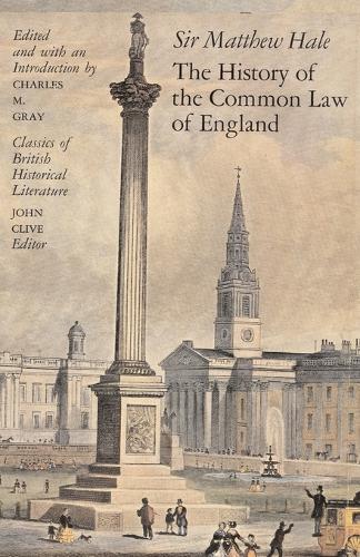 The History of the Common Law of England - Classics of British Historical Literature (Paperback)