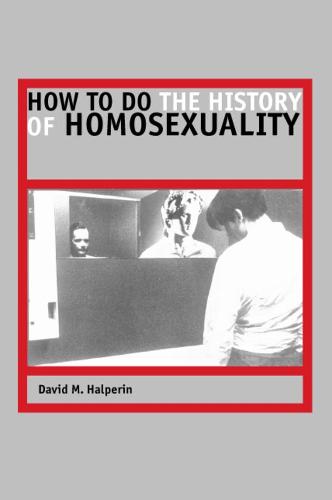 How to Do the History of Homosexuality (Paperback)
