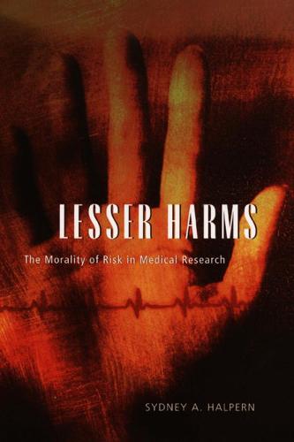 Lesser Harms: The Morality of Risk in Medical Research (Paperback)