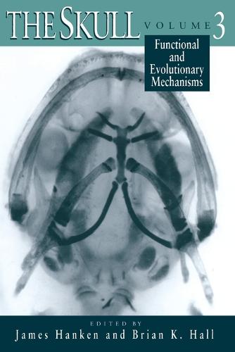 The Skull: Functional and Evolutionary Mechanisms v. 3 (Paperback)