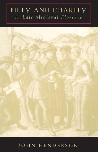 Piety and Charity in Late Medieval Florence (Paperback)