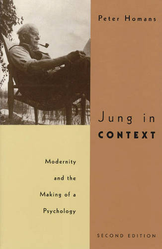 Jung in Context: Modernity and the Making of a Psychology (Paperback)