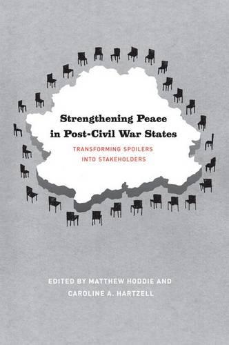 Strengthening Peace in Post-Civil War States: Transforming Spoilers into Stakeholders - Emersion: Emergent Village resources for communities of faith (Hardback)