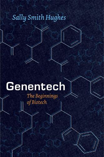 Genentech: The Beginnings of Biotech (Hardback)