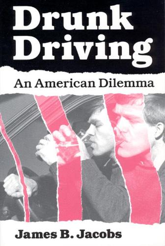 Drunk Driving: An American Dilemma - Studies in Crime & Justice (Paperback)