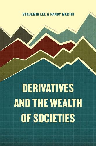 Derivatives and the Wealth of Societies (Paperback)