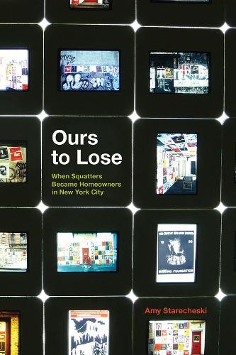 Ours to Lose: When Squatters Became Homeowners in New York City (Paperback)
