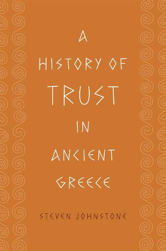 A History of Trust in Ancient Greece (Hardback)