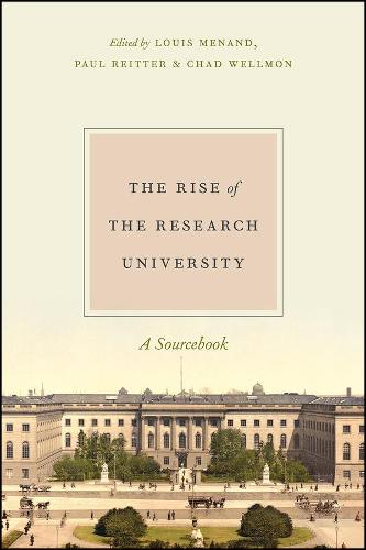 The Rise of the Research University: A Sourcebook (Hardback)