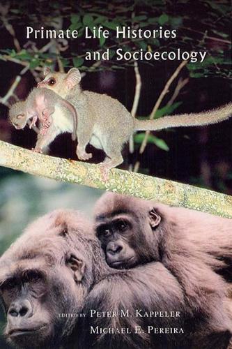 Primate Life Histories and Socioecology (Hardback)