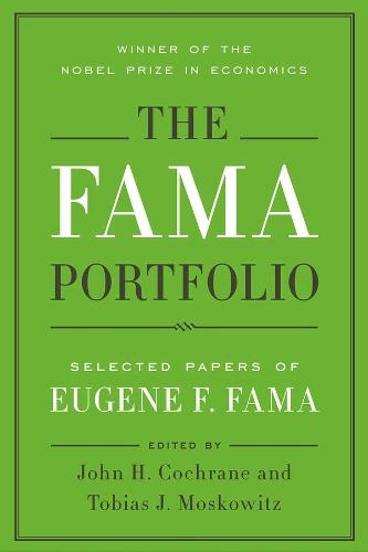The Fama Portfolio: Selected Papers of Eugene F. Fama (Hardback)
