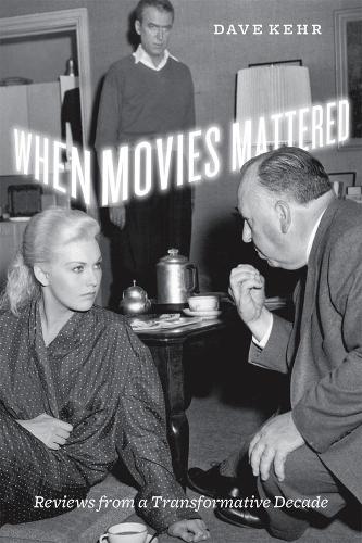 When Movies Mattered: Reviews from a Transformative Decade (Paperback)