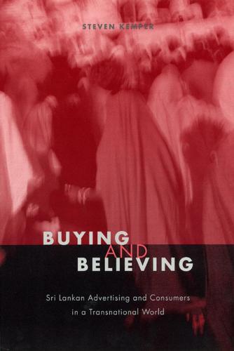 Buying and Believing: Sri Lankan Advertising and Consumers in a Transnational World (Hardback)