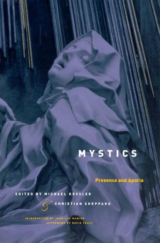Mystics: Presence and Aporia - Religion and Postmodernism (Hardback)