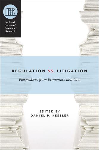 Regulation versus Litigation: Perspectives from Economics and Law - (NBER) National Bureau of Economic Research Conference Reports (Hardback)