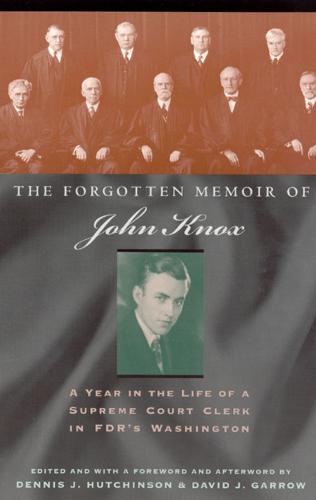 The Forgotten Memoir of John Knox: A Year in the Life of a Supreme Court Clerk in FDR's Washington (Paperback)