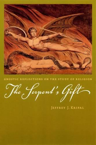Serpent's Gift: Gnostic Reflections on the Study of Religion (Hardback)