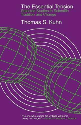 The Essential Tension: Selected Studies in Scientific Tradition and Change (Paperback)