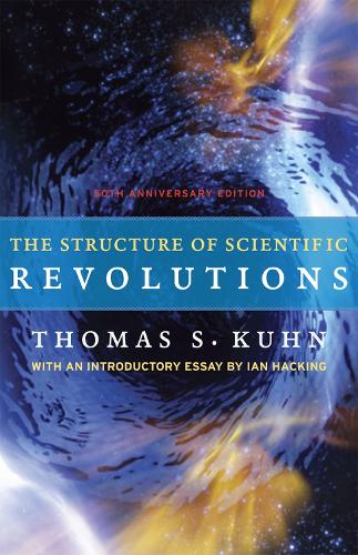 The Structure of Scientific Revolutions: 50th Anniversary Edition (Paperback)