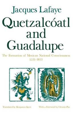 Quetzalcoatl and Guadalupe: The Formation of Mexican National Consciousness, 1531-1813 (Paperback)