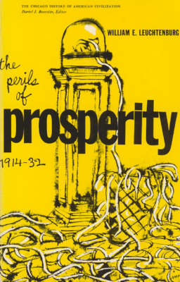 The Perils of Prosperity, 1914-32 - History of American Civilization (Paperback)
