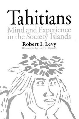 Tahitians: Mind and Experience in the Society Islands (Paperback)
