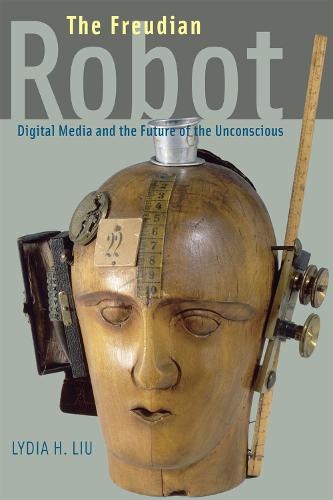 The Freudian Robot: Digital Media and the Future of the Unconscious (Paperback)