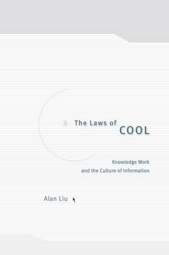 The Laws of Cool: Knowledge Work and the Culture of Information (Hardback)