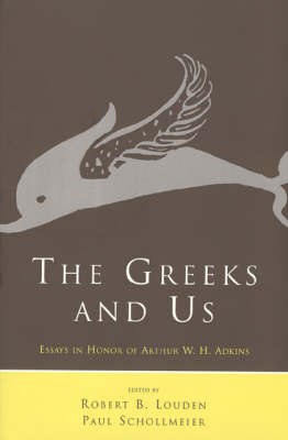 The Greeks and Us: Essays in Honor of Arthur W. H. Adkins (Paperback)