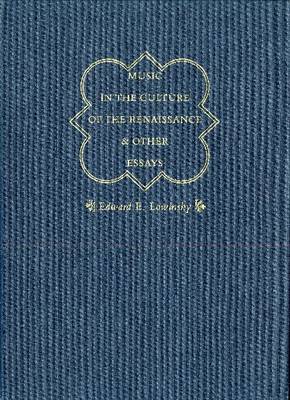 Music in the Culture of the Renaissance and Other Essays (Hardback)