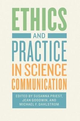 Ethics and Practice in Science Communication (Paperback)