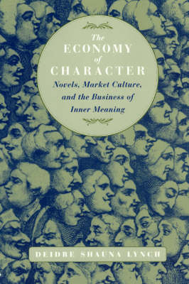 The Economy of Character: Novels, Market Culture, and the Business of Inner Meaning (Paperback)