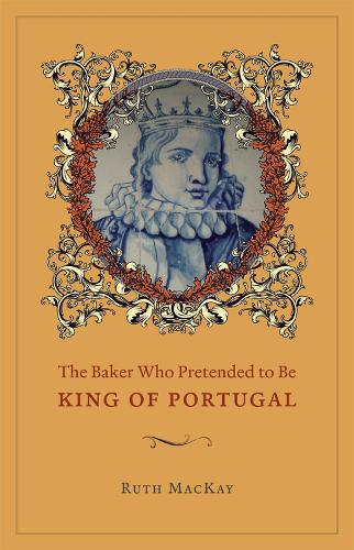 The Baker Who Pretended to Be King of Portugal (Hardback)