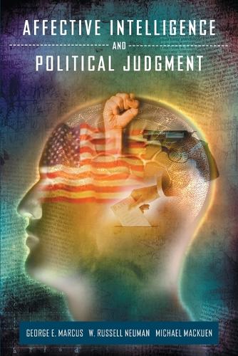 Affective Intelligence and Political Judgement (Paperback)