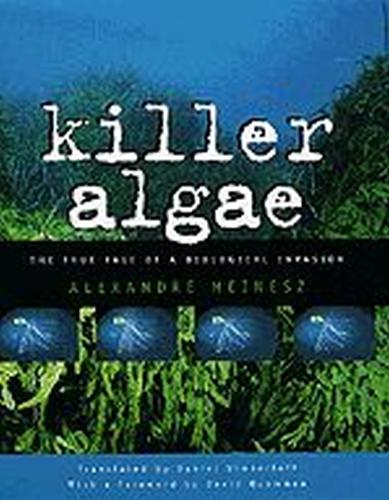 Killer Algae: The True Story of a Biological Invasion (Hardback)