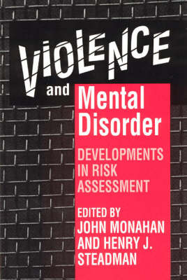 Violence and Mental Disorder: Developments in Risk Assessment - John D & C T Macarthur FNDTN Ser Mental Health/DEV MF (Paperback)