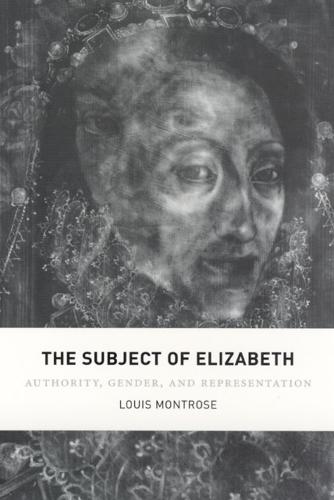 The Subject of Elizabeth: Authority, Gender, and Representation (Hardback)