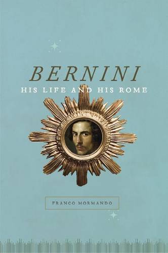 Bernini: His Life and His Rome (Hardback)