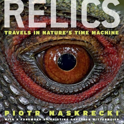 Relics: Travels in Nature's Time Machine (Hardback)