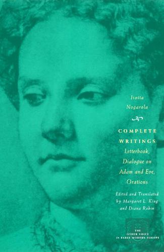 Complete Writings: Letterbook, Dialogue on Adam and Eve, Orations - The Other Voice in Early Modern Europe (Paperback)