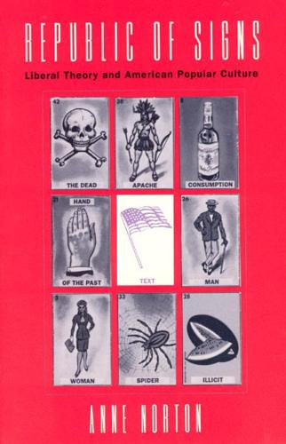 Republic of Signs: Liberal Theory and American Popular Culture (Hardback)